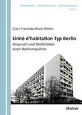 Weber |  Unité d'habitation Typ Berlin: Anspruch und Wirklichkeit einer Wohnmaschine | Buch |  Sack Fachmedien