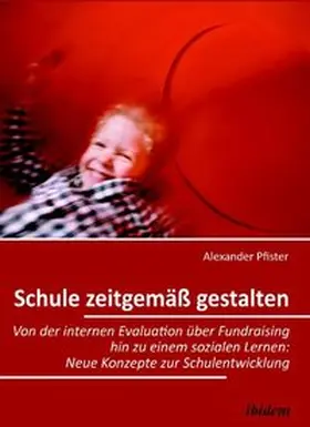 Pfister |  Schule zeitgemäß gestalten | Buch |  Sack Fachmedien