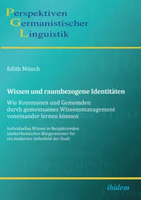 Münch |  Wissen und raumbezogene Identitäten: Wie Kommunen und Gemeinden durch gemeinsames Wissensmanagement voneinander lernen können | Buch |  Sack Fachmedien