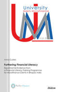 Custers |  Furthering Financial Literacy. Experimental Evidence from a Financial Literacy Training Programme for Microfinance Clients in Bhopal, India | Buch |  Sack Fachmedien