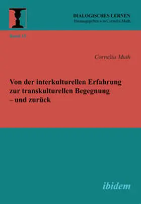 Muth |  Von der interkulturellen Erfahrung zur transkulturellen Begegnung – und zurück | Buch |  Sack Fachmedien