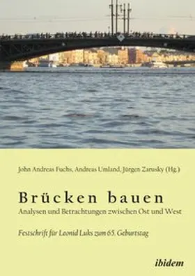 Fuchs / Umland / Zarusky |  Brücken bauen - Analysen und Betrachtungen zwischen Ost und West | Buch |  Sack Fachmedien