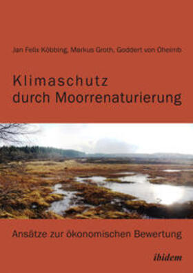 Groth / Köbbing / Oheimb |  Klimaschutz durch Moorrenaturierung | Buch |  Sack Fachmedien