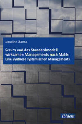 Sharma | Sharma, J: Scrum und das Standardmodell wirksamen Management | Buch | 978-3-8382-0366-9 | sack.de
