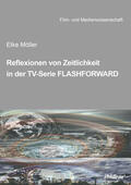 Möller |  Reflexionen von Zeitlichkeit in TV-Serien am Beispiel von FlashForward | Buch |  Sack Fachmedien