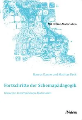 Damm / Beck |  Fortschritte der Schemapädagogik. Konzepte, Interventionen, Materialien | Buch |  Sack Fachmedien