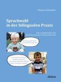 Schneider |  Sprachwahl in der bilingualen Praxis | Buch |  Sack Fachmedien