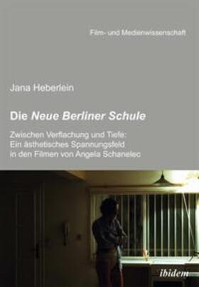 Heberlein / Schenk / Wulff | Die Neue Berliner Schule. Zwischen Verflachung und Tiefe | Buch | 978-3-8382-0407-9 | sack.de