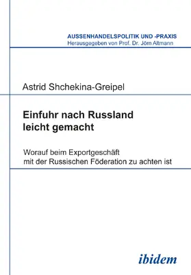 Shchekina-Greipel |  Einfuhr nach Russland leicht gemacht | Buch |  Sack Fachmedien