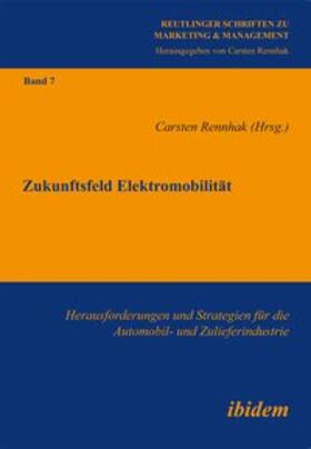 Rennhak | Zukunftsfeld Elektromobilität. Herausforderungen und Strateg | Buch | 978-3-8382-0452-9 | sack.de