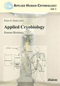 Fahy / Sames / de Wolf |  Applied Cryobiology - Human Biostasis Volume I. | Buch |  Sack Fachmedien