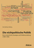 Dalberg |  Mathias Dalberg, D: Die nichtpolitische Politik. Eine tschec | Buch |  Sack Fachmedien