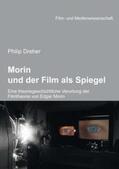 Dreher |  Dreher, P: Morin und der Film als Spiegel. Eine theoriegesch | Buch |  Sack Fachmedien
