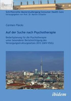 Flecks |  Flecks, C: Auf der Suche nach Psychotherapie. Bedarfsplanung | Buch |  Sack Fachmedien