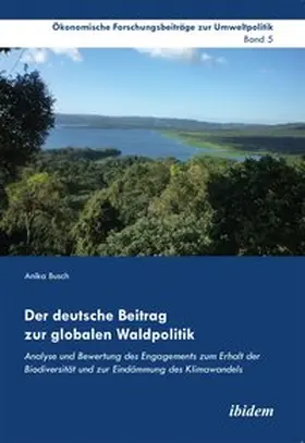 Busch |  Der deutsche Beitrag zur globalen Waldpolitik | Buch |  Sack Fachmedien