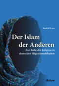 Krux |  Krux, R: Islam der Anderen. Zur Rolle der Religion in deutsc | Buch |  Sack Fachmedien