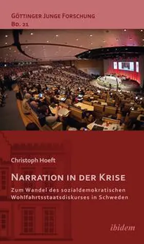 Hoeft |  Narration in der Krise: Zum Wandel des sozialdemokratischen Wohlfahrtsstaatsdiskurses in Schweden | Buch |  Sack Fachmedien