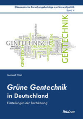 Thiel / Cortekar / Marggraf | Grüne Gentechnik in Deutschland. Einstellungen der Bevölkerung | Buch | 978-3-8382-0535-9 | sack.de