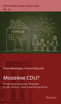 Messinger / Wypchol |  Moderne CDU? Programmatischer Wandel in der Schul- und Familienpolitik | Buch |  Sack Fachmedien