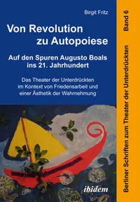Fritz | Von Revolution zu Autopoiese: Auf den Spuren Augusto Boals ins 21. Jahrhundert | Buch | 978-3-8382-0553-3 | www.sack.de