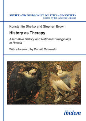 Konstantin Sheiko and Stephen Brown. Foreword by Donald Ostrowski | History as Therapy | Buch | 978-3-8382-0565-6 | sack.de