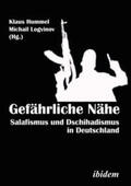 Logvinov / Hummel |  Gefährliche Nähe. Salafismus und Dschihadismus in Deutschland | Buch |  Sack Fachmedien