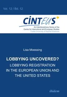 Hentges / Moessing / Hinnenkamp |  Lobbying Uncovered?. Lobbying Registration in the European Union and the United States | Buch |  Sack Fachmedien