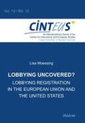 Hentges / Moessing / Hinnenkamp |  Lobbying Uncovered?. Lobbying Registration in the European Union and the United States | Buch |  Sack Fachmedien