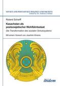 Scharff / Umland |  Kasachstan als postsowjetischer Wohlfahrtsstaat. Die Transformation des sozialen Schutzsystems | Buch |  Sack Fachmedien