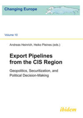 Heinrich / Pleines / Schröder | Export Pipelines from the CIS Region. Geopolitics, Securitization, and Political Decision-Making | Buch | 978-3-8382-0639-4 | sack.de
