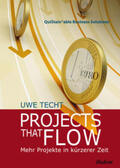 Techt |  Projects that Flow. Mehr Projekte in kürzerer Zeit | Buch |  Sack Fachmedien