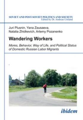Plusnin / Kazantseva / Umland |  Wandering Workers. Mores, Behavior, Way of Life, and Political Status of Domestic Russian Labor Migrants | Buch |  Sack Fachmedien