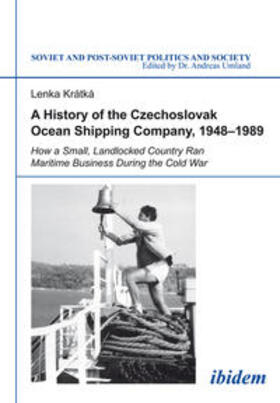 Kratka |  A History of the Czechoslovak Ocean Shipping Company,  1948¿1989 | Buch |  Sack Fachmedien