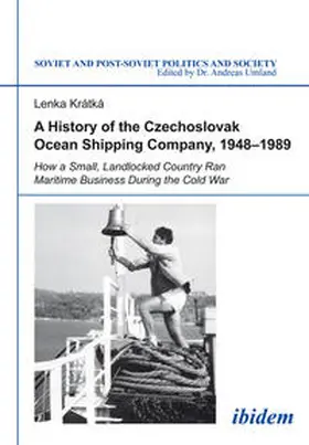 Kratka |  A History of the Czechoslovak Ocean Shipping Company,  1948-1989 | Buch |  Sack Fachmedien