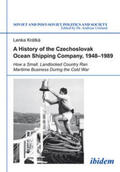 Kratka |  A History of the Czechoslovak Ocean Shipping Company,  1948¿1989 | Buch |  Sack Fachmedien