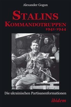 Gogun | Stalins Kommandotruppen 1941-1944 [German-language Edition] | Buch | 978-3-8382-0730-8 | sack.de