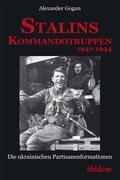 Gogun |  Stalins Kommandotruppen 1941-1944 [German-language Edition] | Buch |  Sack Fachmedien