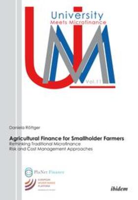 Röttger | Agricultural Finance for Smallholder Farmers. Rethinking Traditional Microfinance Risk and Cost Management Approaches | Buch | 978-3-8382-0745-2 | sack.de