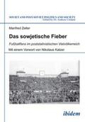 Zeller / Umland |  Das sowjetische Fieber. Fußballfans im poststalinistischen Vielvölkerreich | Buch |  Sack Fachmedien