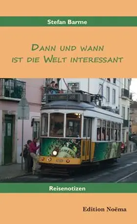 Barme |  Dann und wann ist die Welt interessant | Buch |  Sack Fachmedien
