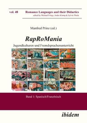 Edited by Manfred F. Prinz | Rap RoMania: Jugendkulturen und Fremdsprachenunterricht | Buch | 978-3-8382-0781-0 | sack.de