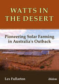 Fullarton |  Watts in the Desert. Pioneering Solar Farming in Australia's Outback | Buch |  Sack Fachmedien