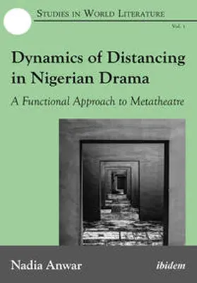 Anwar / Wilson / Ringrose |  Dynamics of Distancing in Nigerian Drama. A Functional Approach to Metatheatre | Buch |  Sack Fachmedien