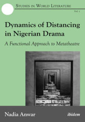 Anwar / Ringrose / Wilson | Dynamics of Distancing in Nigerian Drama. A Functional Approach to Metatheatre | Buch | 978-3-8382-0842-8 | sack.de