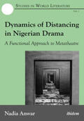 Anwar / Ringrose / Wilson |  Dynamics of Distancing in Nigerian Drama. A Functional Approach to Metatheatre | Buch |  Sack Fachmedien