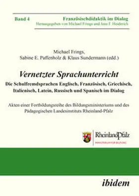 Frings / Paffenholz / Sundermann |  Vernetzter Sprachunterricht. Die Schulfremdsprachen Englisch, Französisch, Griechisch, Italienisch, Latein, Russisch und Spanisch im Dialog. Akten einer Fortbildungsreihe des Bildungsministeriums und des Pädagogischen Landesinstituts Rheinland-Pfalz | Buch |  Sack Fachmedien