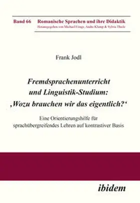 Jodl / Frings / Klump |  Fremdsprachenunterricht und Linguistik-Studium: 'Wozu brauchen wir das eigentlich?' | Buch |  Sack Fachmedien
