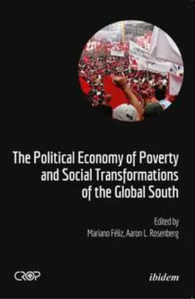 Féliz / Rosenberg |  The Political Economy of Poverty and Social Transformations of the Global South | Buch |  Sack Fachmedien