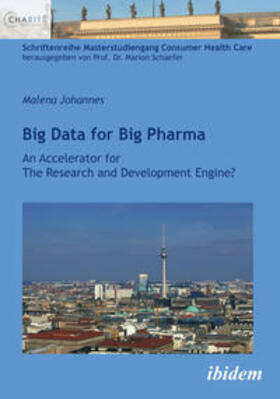 Johannes / Schaefer | Big Data for Big Pharma. An Accelerator for The Research and Development Engine? | Buch | 978-3-8382-0942-5 | sack.de
