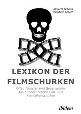 Behmel / Brauch |  Behmel, A: Lexikon der Filmschurken | Buch |  Sack Fachmedien